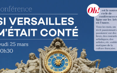 Conférence – « si Versailles » m’était conté par Mme Giulia Fransechini – En ligne à 20h30