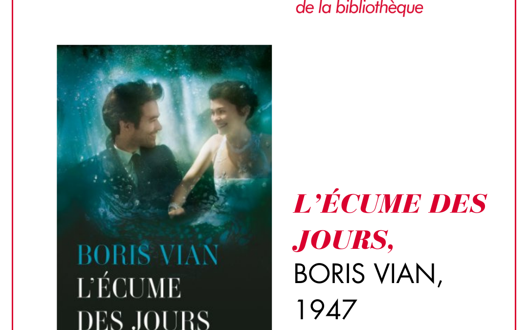 L’ÉCUME DES JOURS – Le coup de cœur de la bibliothèque #9
