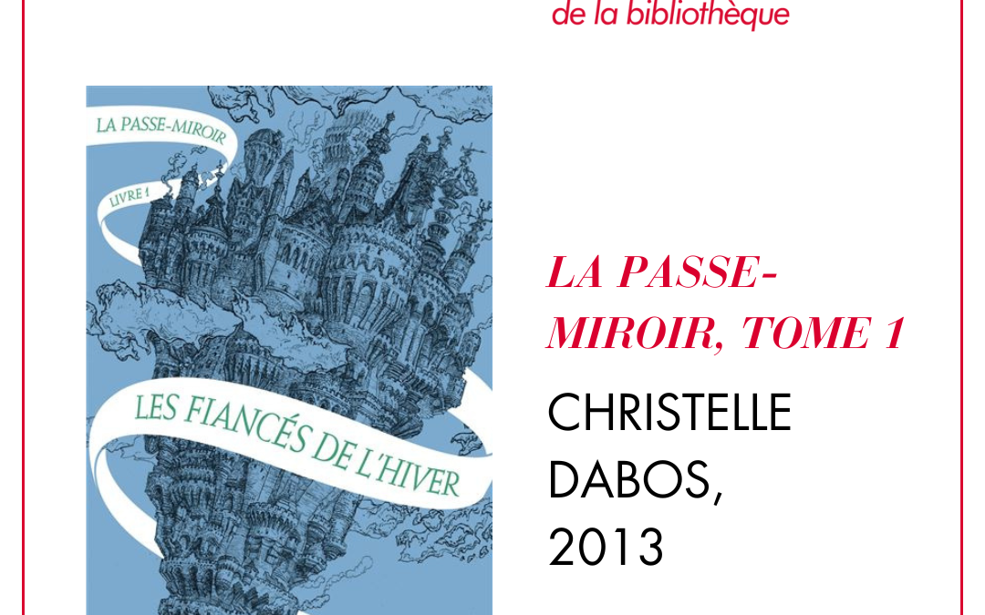 LA PASSE-MIROIR : LES FIANCES DE L’hiver- Le coup de coeur de la bibliothèque #20