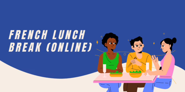 French Lunch Break – Online